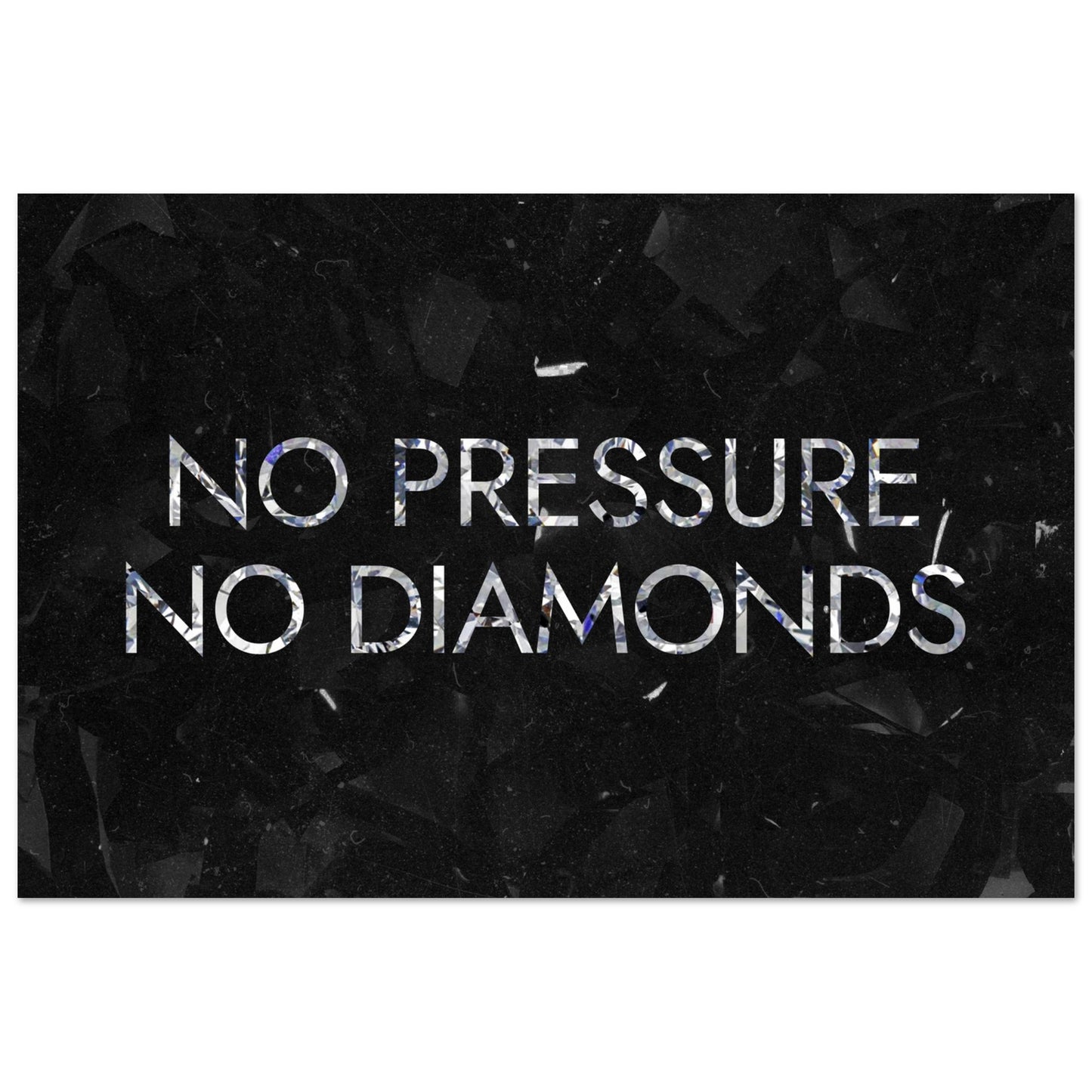 No Pressure No Diamonds - Your Bold Essence | Motivational and Inspirational Canvas Wall Art Poster