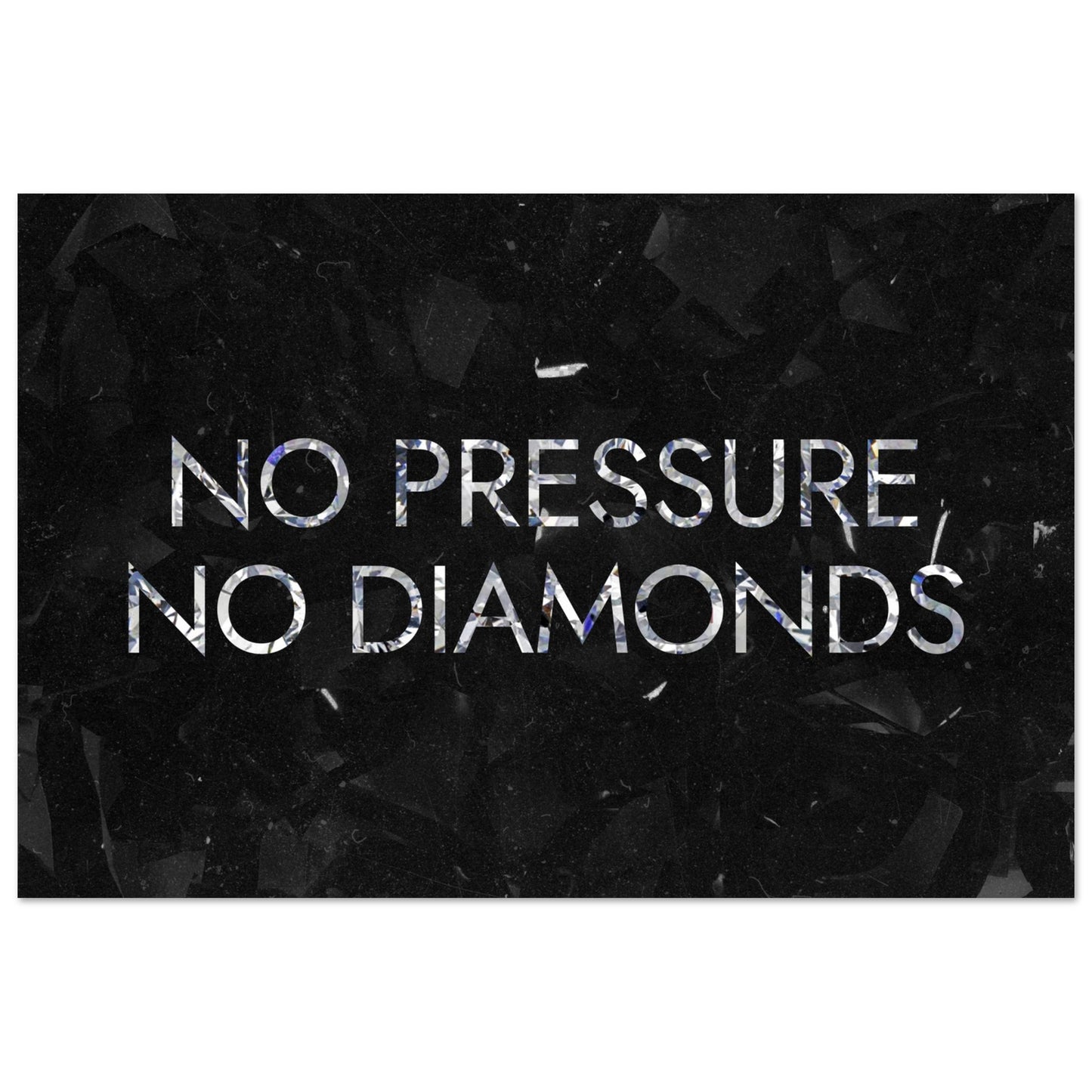 No Pressure No Diamonds - Your Bold Essence | Motivational and Inspirational Canvas Wall Art Poster