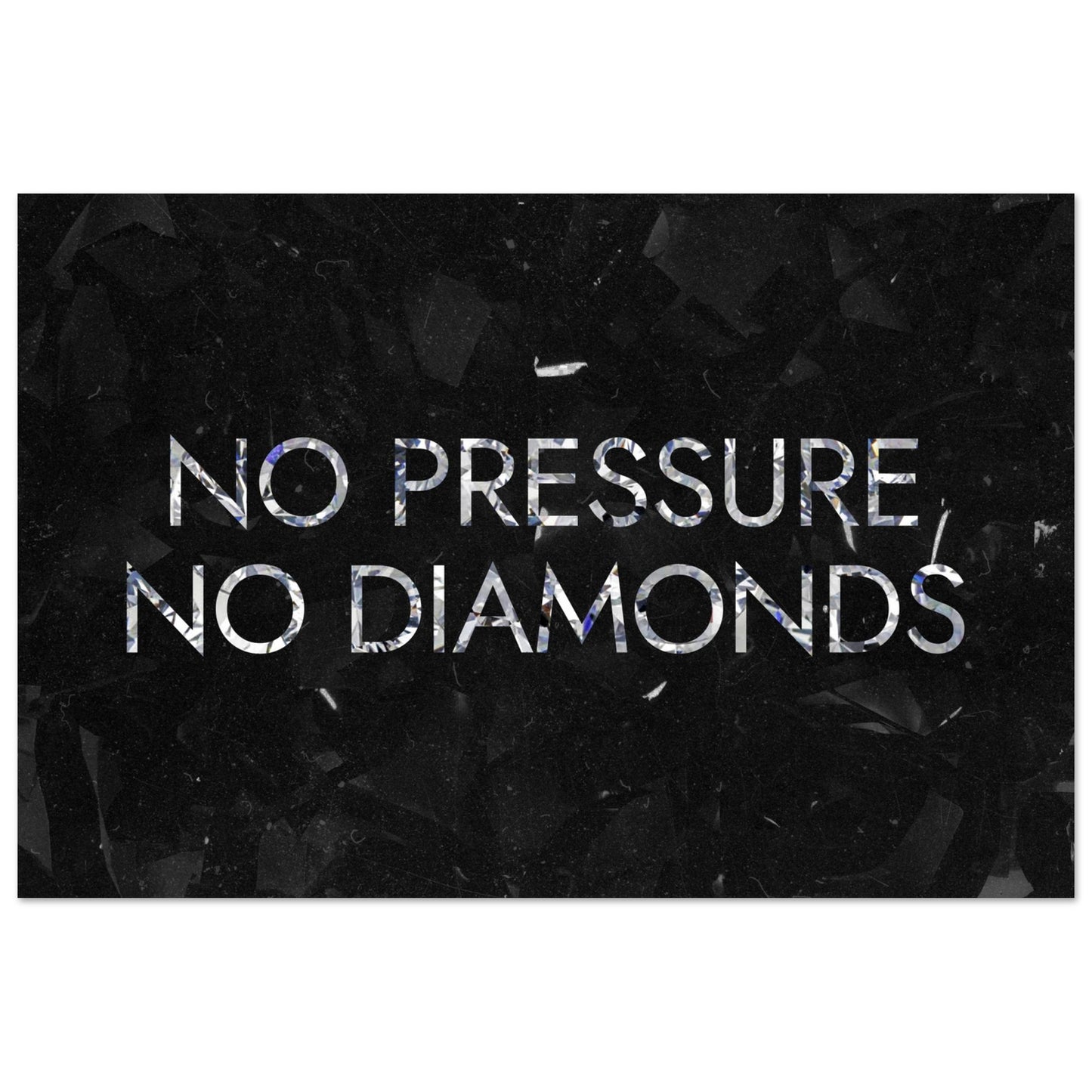 No Pressure No Diamonds - Your Bold Essence | Motivational and Inspirational Canvas Wall Art Poster
