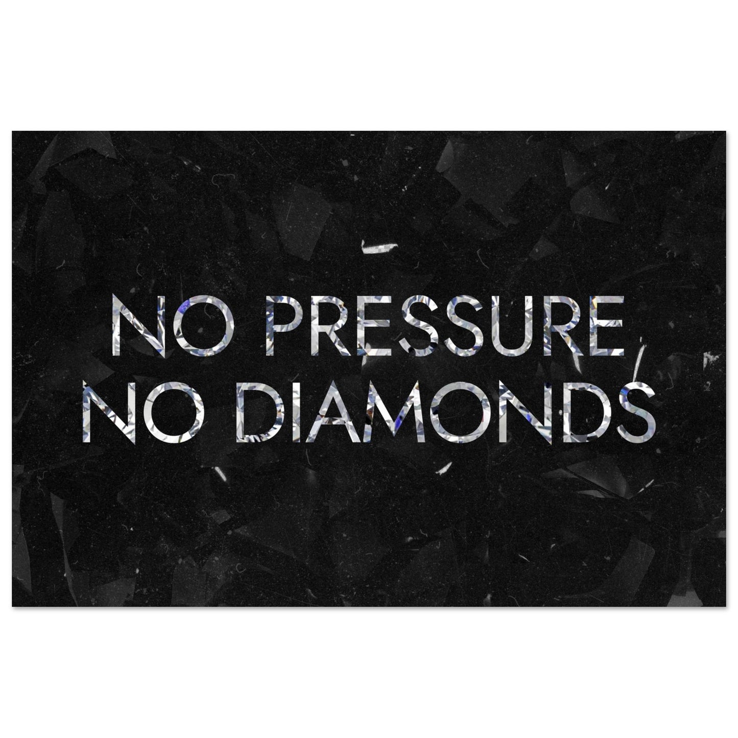 No Pressure No Diamonds - Your Bold Essence | Motivational and Inspirational Canvas Wall Art Poster