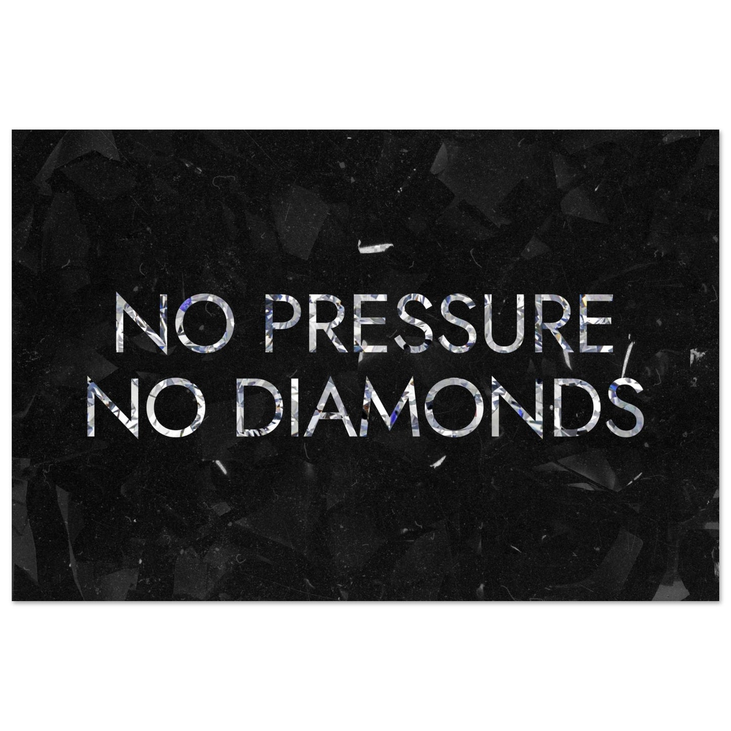No Pressure No Diamonds - Your Bold Essence | Motivational and Inspirational Canvas Wall Art Poster