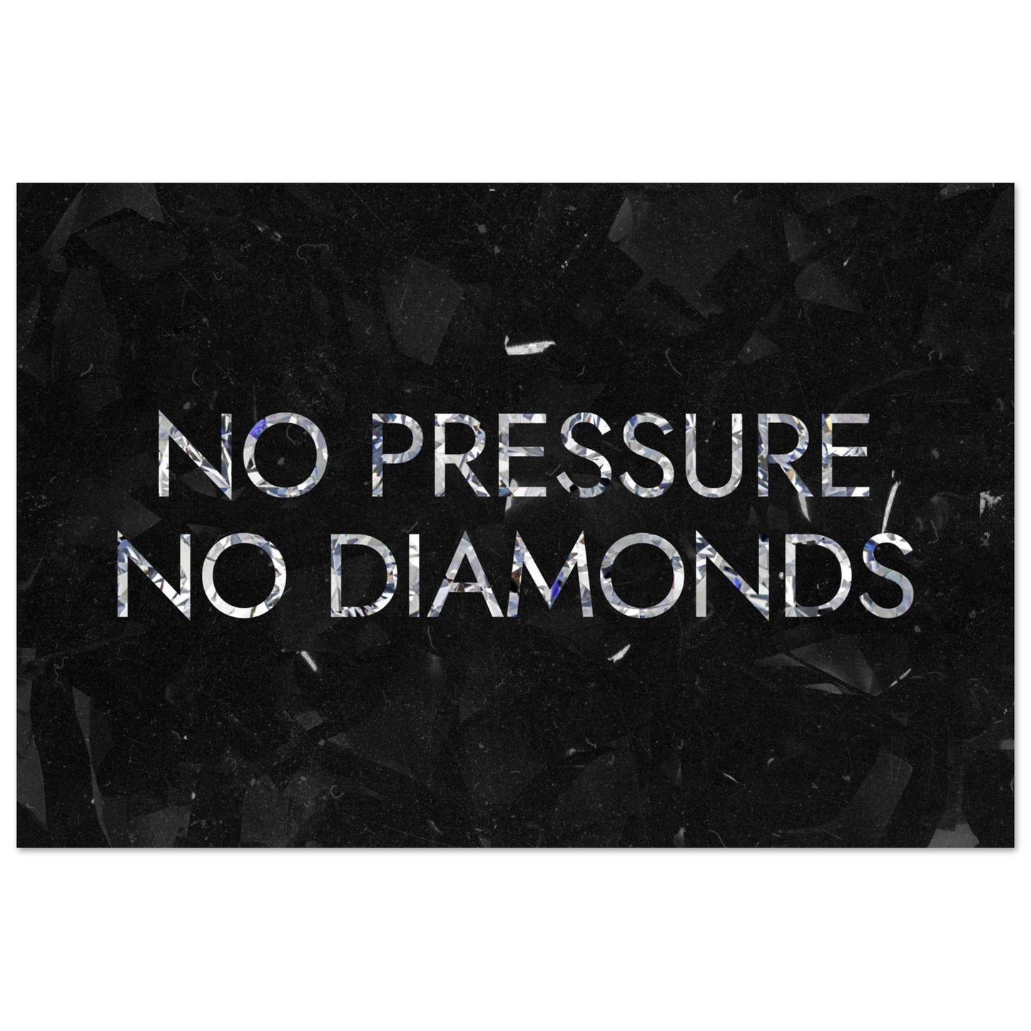 No Pressure No Diamonds - Your Bold Essence | Motivational and Inspirational Canvas Wall Art Poster