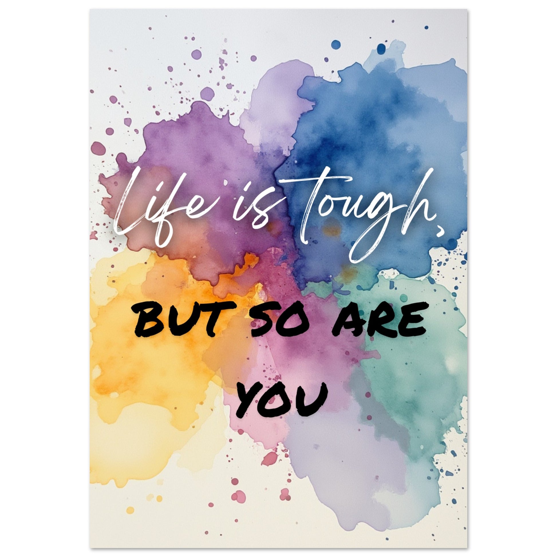 Life is Tough - Your Bold Essence | Motivational and Inspirational Canvas Wall Art Poster
