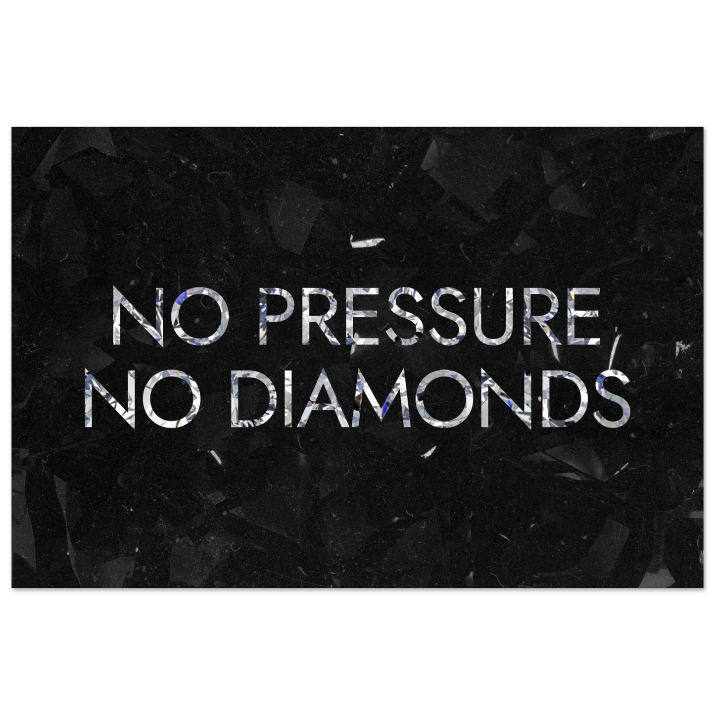 No Pressure No Diamonds - Your Bold Essence | Motivational and Inspirational Canvas Wall Art Poster