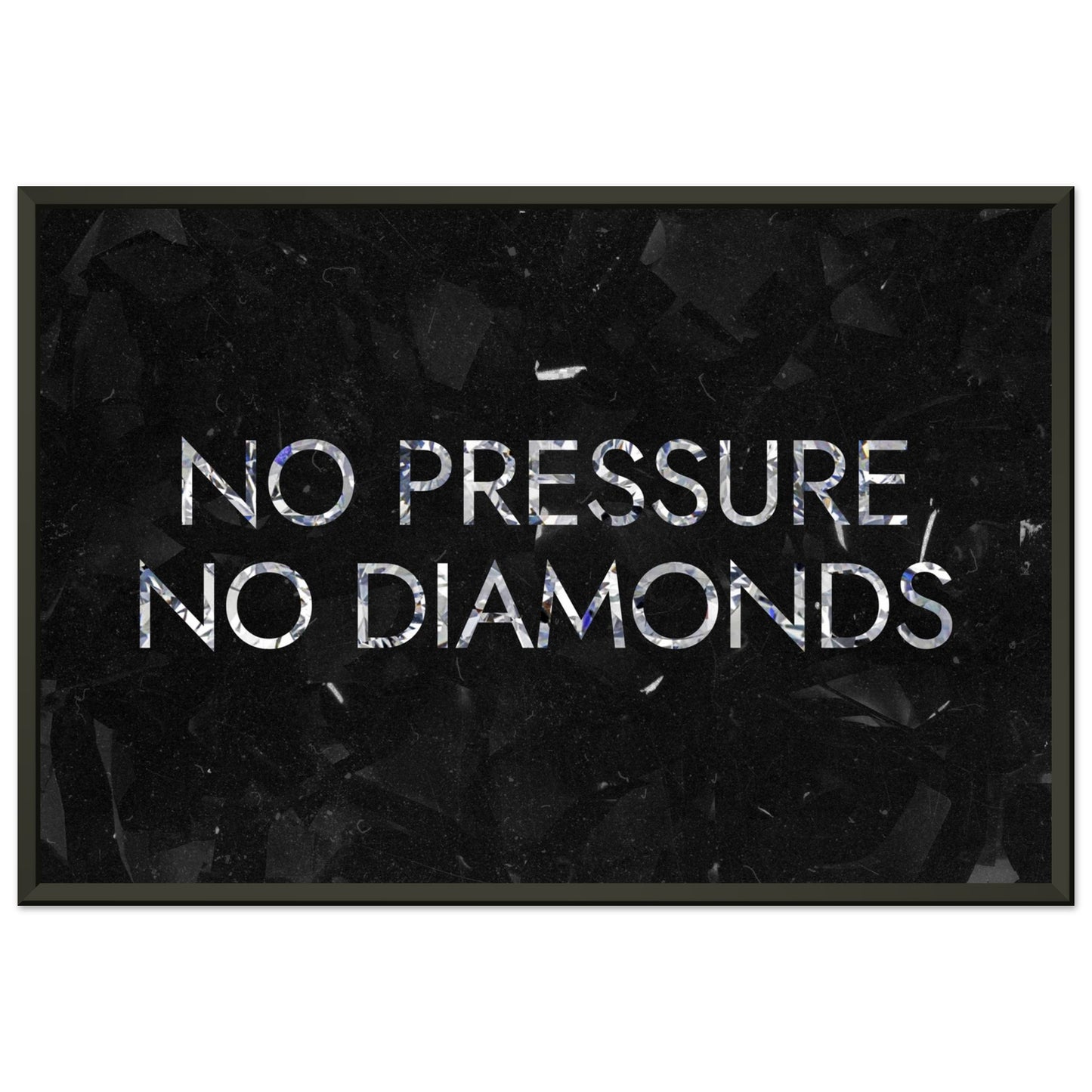 No Pressure No Diamonds - Your Bold Essence | Motivational and Inspirational Canvas Wall Art Poster