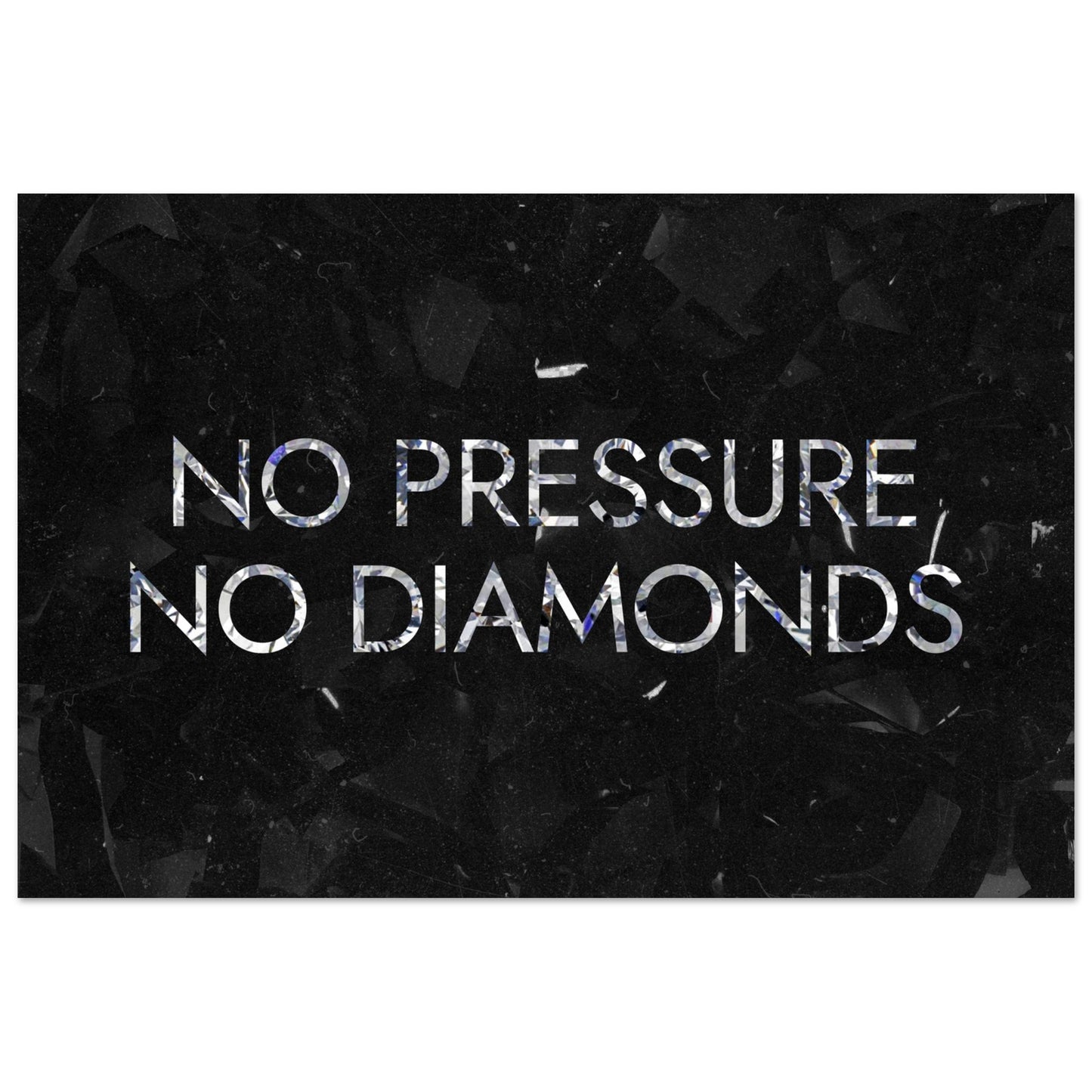 No Pressure No Diamonds - Your Bold Essence | Motivational and Inspirational Canvas Wall Art Poster