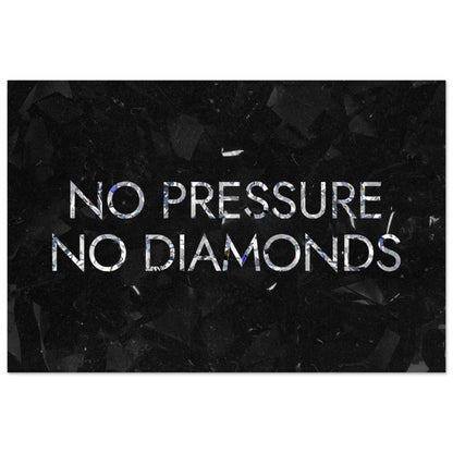 No Pressure No Diamonds - Your Bold Essence | Motivational and Inspirational Canvas Wall Art Poster