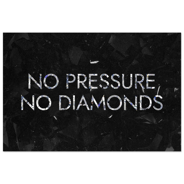 No Pressure No Diamonds - Your Bold Essence | Motivational and Inspirational Canvas Wall Art Poster