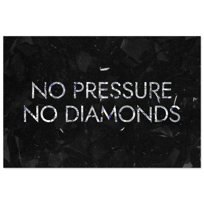 No Pressure No Diamonds - Your Bold Essence | Motivational and Inspirational Canvas Wall Art Poster