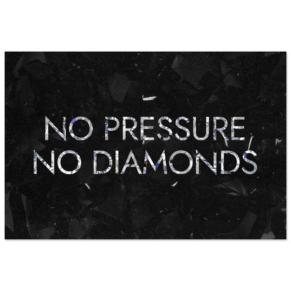 No Pressure No Diamonds - Your Bold Essence | Motivational and Inspirational Canvas Wall Art Poster