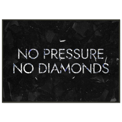 No Pressure No Diamonds - Your Bold Essence | Motivational and Inspirational Canvas Wall Art Poster