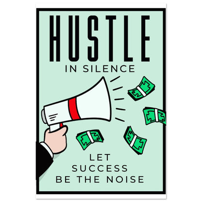 Hustle in Silence - Your Bold Essence | Motivational and Inspirational Canvas Wall Art Poster