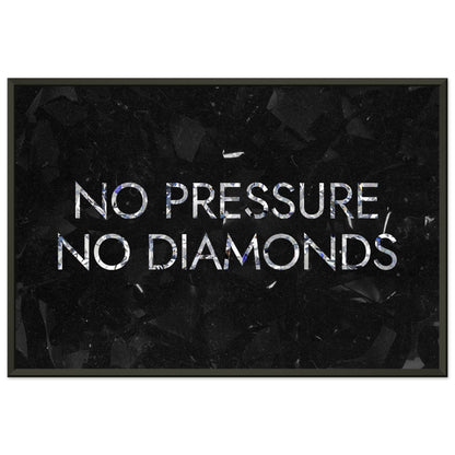 No Pressure No Diamonds - Your Bold Essence | Motivational and Inspirational Canvas Wall Art Poster