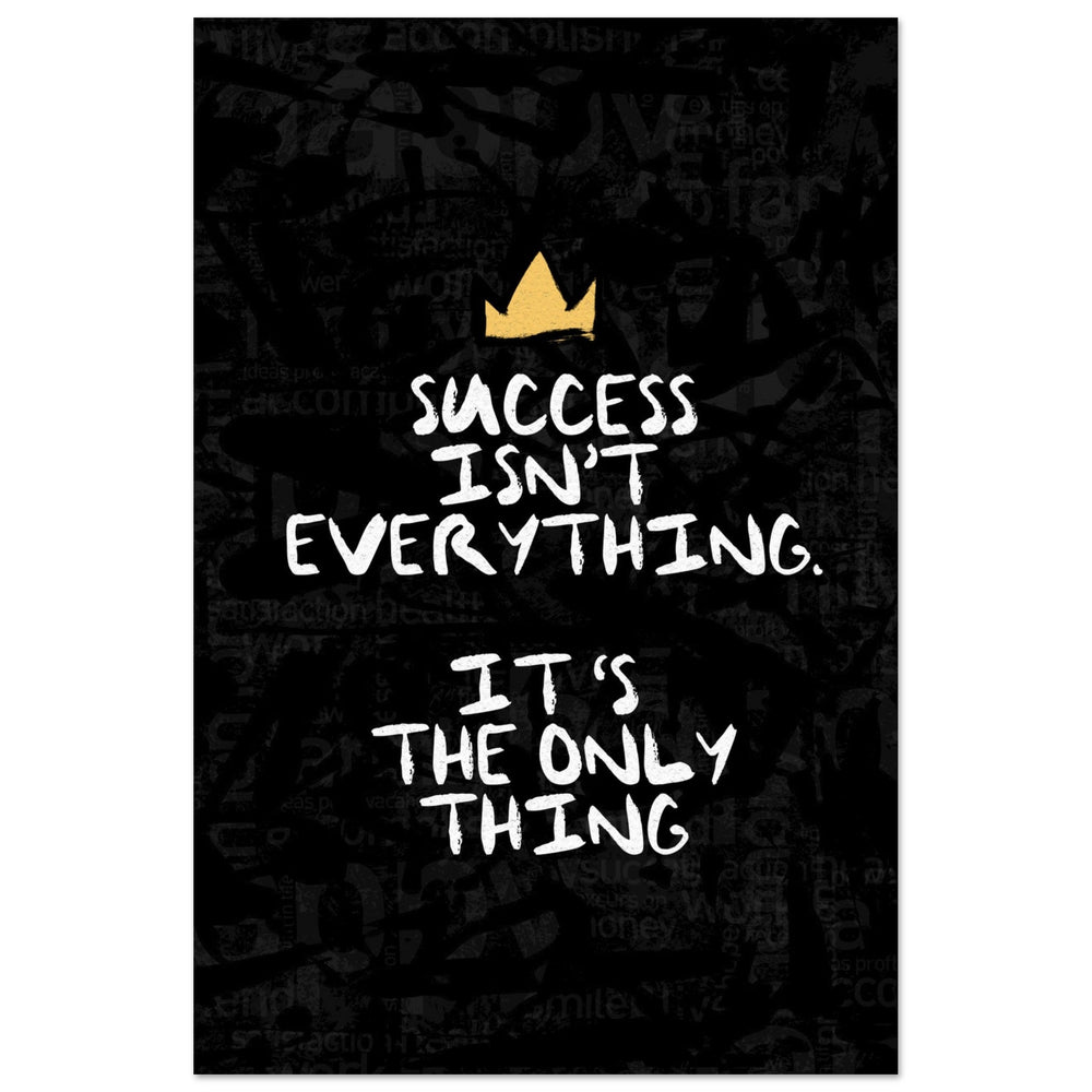 Success Isn't Everything - Your Bold Essence | Motivational and Inspirational Canvas Wall Art Poster