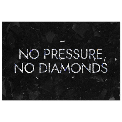 No Pressure No Diamonds - Your Bold Essence | Motivational and Inspirational Canvas Wall Art Poster