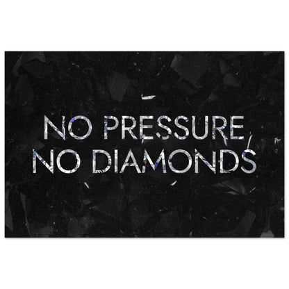 No Pressure No Diamonds - Your Bold Essence | Motivational and Inspirational Canvas Wall Art Poster