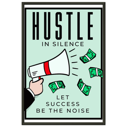 Hustle in Silence - Your Bold Essence | Motivational and Inspirational Canvas Wall Art Poster