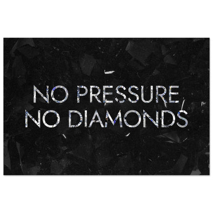 No Pressure No Diamonds - Your Bold Essence | Motivational and Inspirational Canvas Wall Art Poster