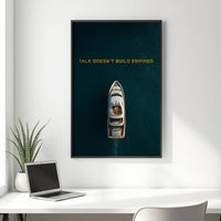 Talk Doesn’t Build Empires – Framed Motivational Print | Your Bold Essence