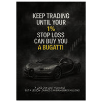 1% Stop Loss Bugatti – Motivational Wall Art Print | Your Bold Essence