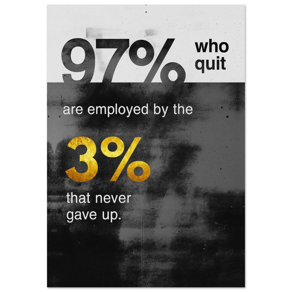 97% Quit. 3% Persist. – Motivational Wall Art Print | Your Bold Essence