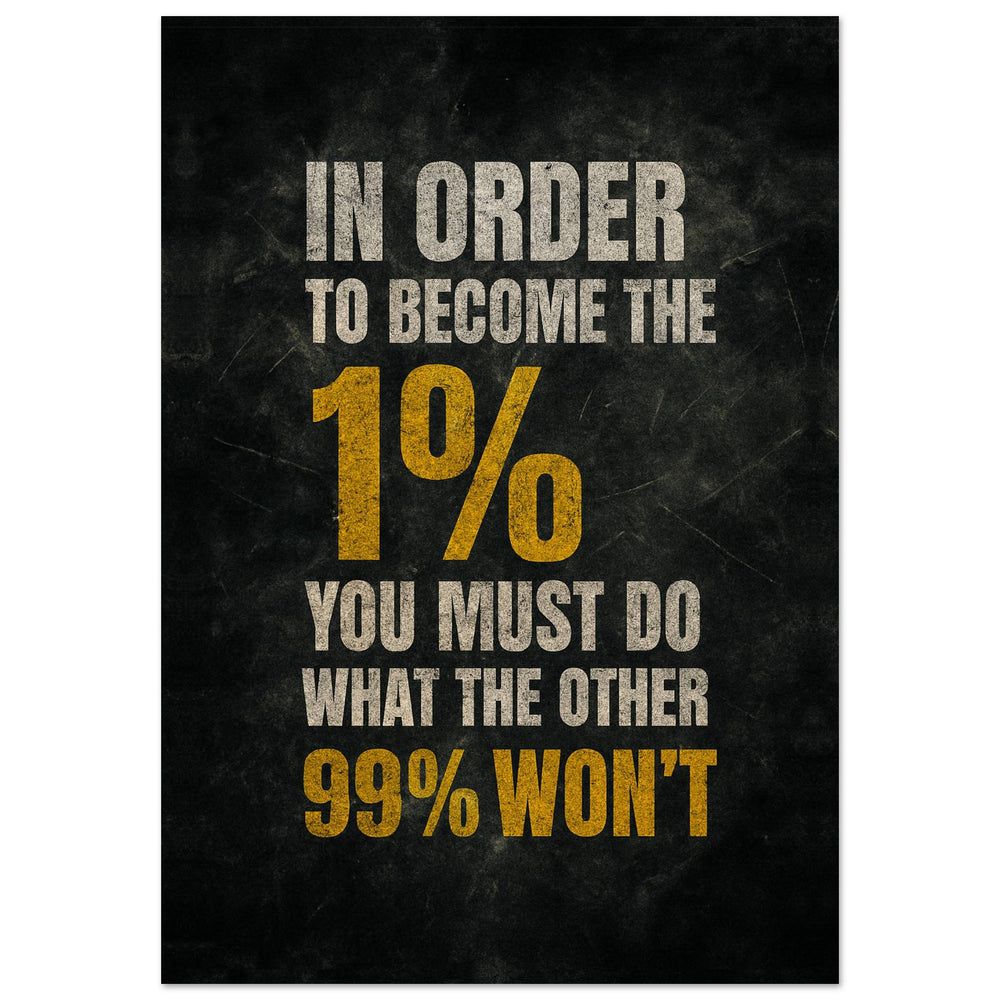 Become the 1% – Motivational Wall Art Print | Your Bold Essence