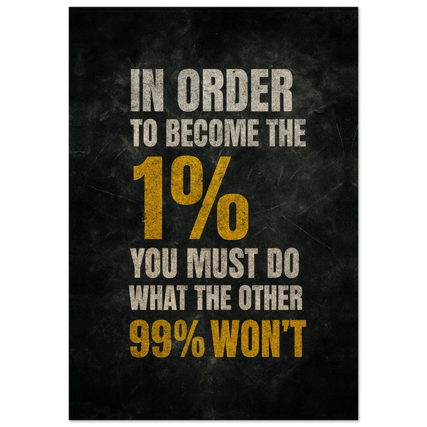 Become the 1% – Motivational Wall Art Print | Your Bold Essence
