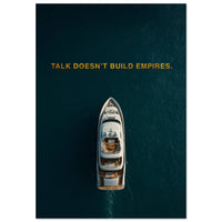 Talk Doesn’t Build Empires – Motivational Wall Art Print | Your Bold Essence