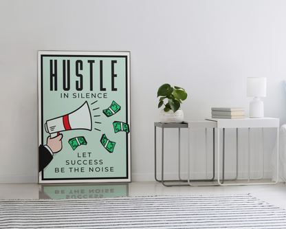 Hustle in Silence | Wall Art Your Bold Essence