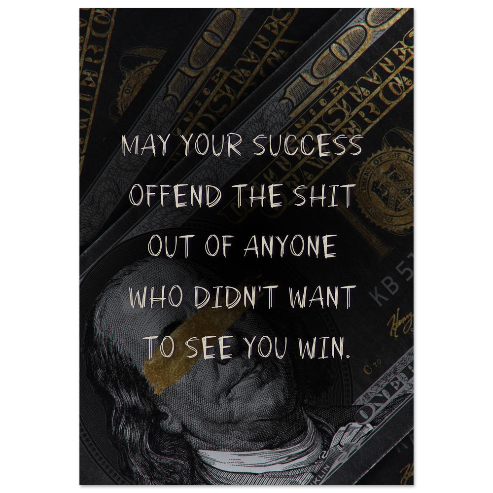Success Offends bold money motivational wall art print featuring a blindfolded Benjamin Franklin on hundred dollar bills