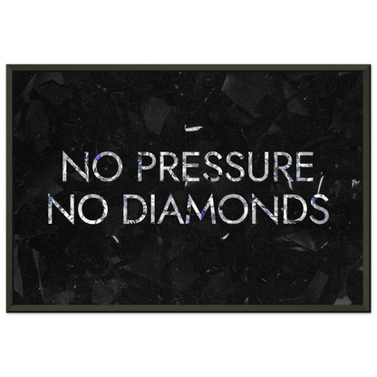 No Pressure No Diamonds - Your Bold Essence | Motivational and Inspirational Canvas Wall Art Poster