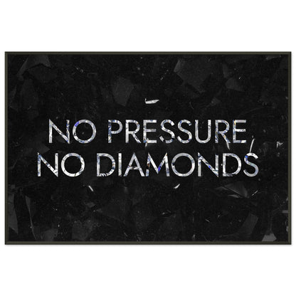 No Pressure No Diamonds - Your Bold Essence | Motivational and Inspirational Canvas Wall Art Poster