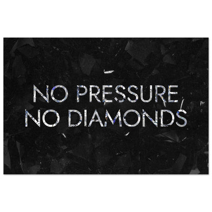 No Pressure No Diamonds - Your Bold Essence | Motivational and Inspirational Canvas Wall Art Poster
